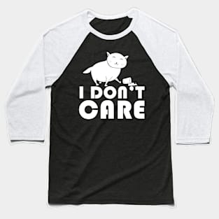 I don't care Baseball T-Shirt